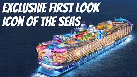 EXCLUSIVE FIRST LOOK AT ROYAL CARIBBEAN ICON OF THE SEAS!