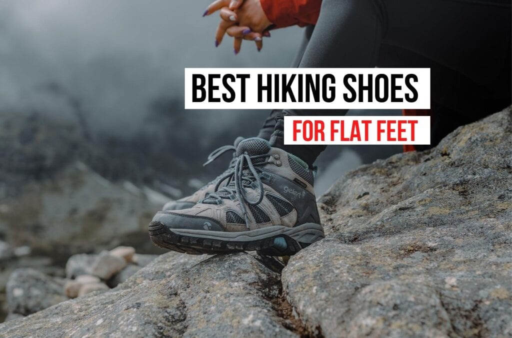 Best Hiking Shoes for Flat Feet