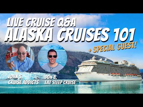 Alaska Cruises Live Q&A  - Plus a Special Guest