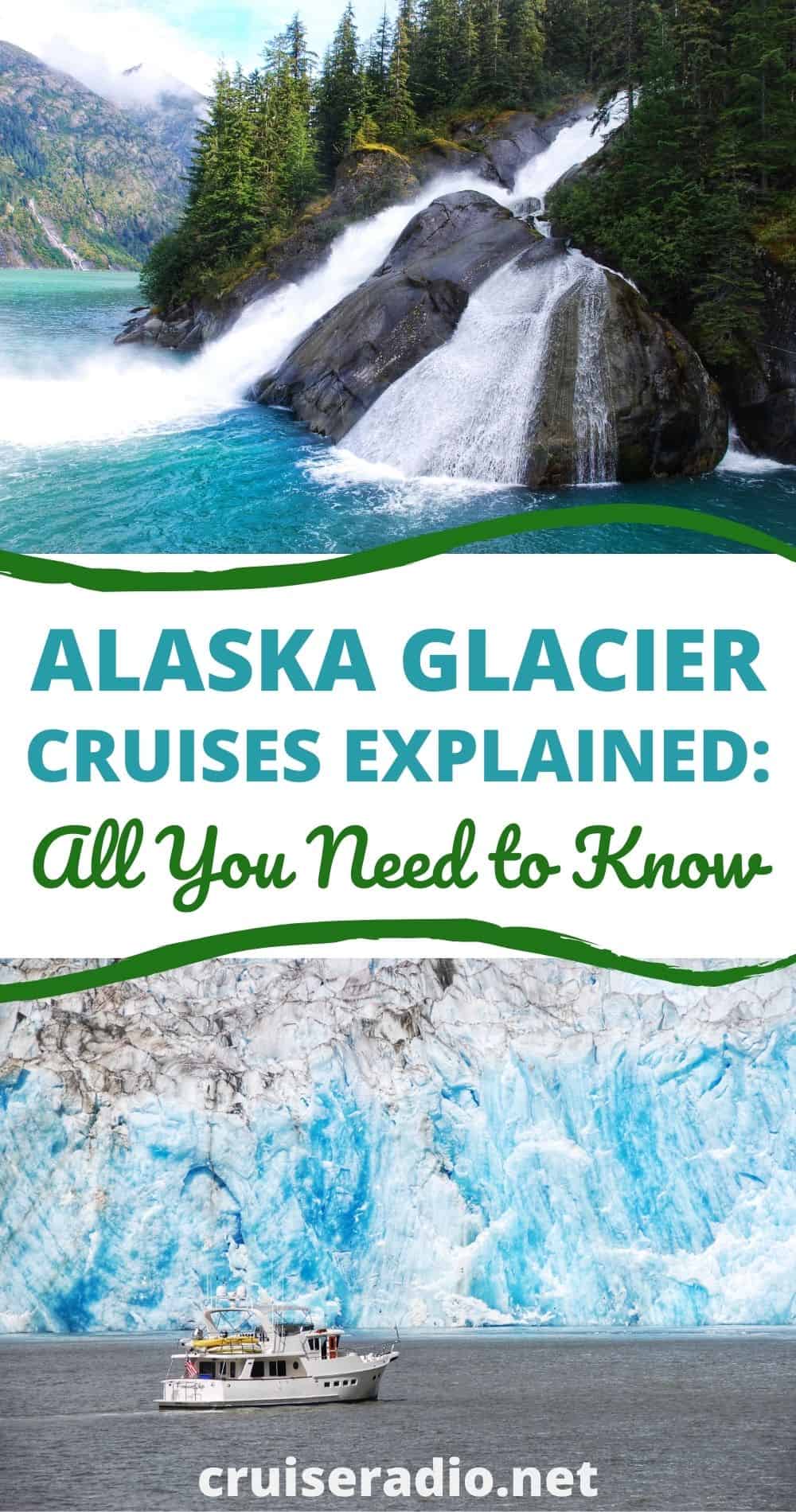 alaska glacier cruises explained: all you need to know