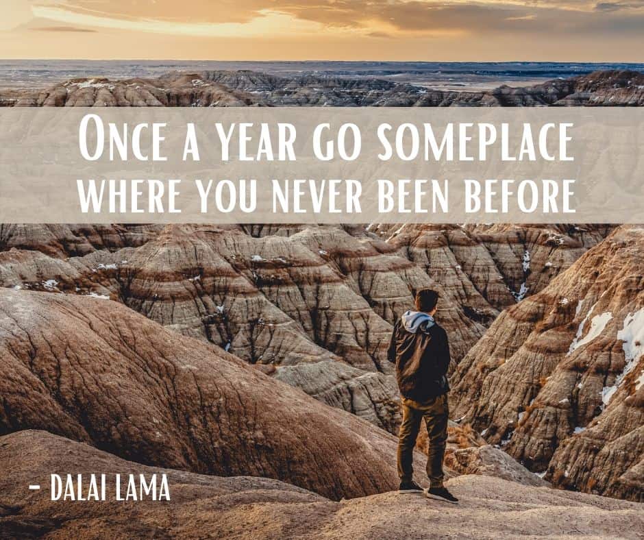 Once a year go someplace where you never been before - Travel Quotes - FB